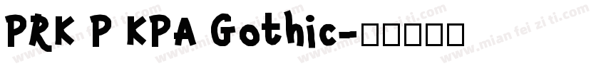 PRK P KPA Gothic字体转换